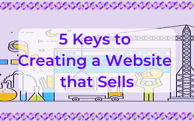 5 Keys to Creating a Website that Sells