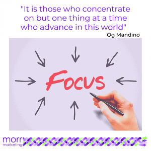 It is those who concentrate on but one thing at a time who advance in this world
