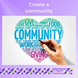 Strategy 4 - Create a community