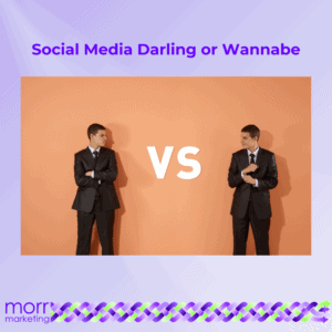 Social Media Darling or Wannabe