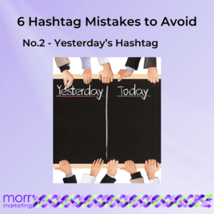 Hashtag Mistake 2 - Yesterday’s Hashtag