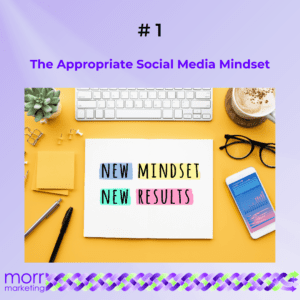#1 The Appropriate Social Media MIndset