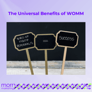 The Universal Benefits of WOMM
