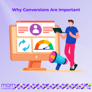 Why Conversions Are Important