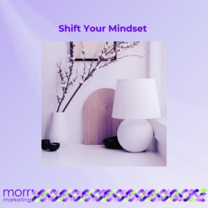 Marketing Confidence: Shift Your Mindset